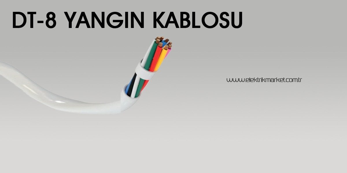DT-8 Yangın Kablosu Çeşitleri